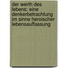 Der Werth des Lebens: Eine Denkerbetrachtung im Sinne heroischer Lebensauffassung by Karl D¿Uhring Eugen