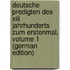 Deutsche Predigten Des Xiii Jahrhunderts Zum Erstenmal, Volume 1 (german Edition)