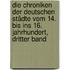 Die Chroniken Der Deutschen Städte Vom 14. Bis Ins 16. Jahrhundert, Dritter Band