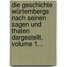 Die Geschichte Würtembergs Nach Seinen Sagen Und Thaten Dargestellt, Volume 1... by Wilhelm Zimmermann