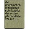 Die Griechischen Christlichen Schriftsteller Der Ersten Jahrhunderte, Volume 9... by Deutsche Akademie Der Wissenschaften Zu Berlin. Kommission FüR. Spätantike Religionsgeschichte
