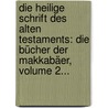 Die Heilige Schrift Des Alten Testaments: Die Bücher Der Makkabäer, Volume 2... door Dominikus Von Brentano