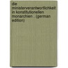 Die Ministerverantwortlichkeit in Konstitutionellen Monarchien . (German Edition) by Maurer Ernst