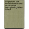 Die Pflanzen und Raupen Deutschlands : Versuch einer lepidopterologischen Botanik by Cscar Wilde