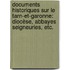 Documents historiques sur le Tarn-et-Garonne: diocèse, abbayes seigneuries, etc.