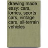 Drawing Made Easy: Cars, Lorries, Sports Cars, Vintage Cars, All-Terrain Vehicles door Vasco Kintzel