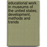 Educational Work in Museums of the United States; Development, Methods and Trends door Grace Fisher Ramsey