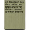 Ein Tagebuch Aus Dem Reiche Des Totentanzes Von Dietrich Neufeld (German Edition) door Dederich 1886 Navall