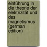 Einführung in Die Theorie Der Elektrizität Und Des Magnetismus (German Edition) door Planck Max