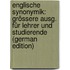 Englische Synonymik: Grössere Ausg. Für Lehrer Und Studierende (German Edition)