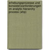 Erhebungsprozesse Und Konsistenzanforderungen Im Analytic Hierarchy Process (Ahp) by Dominic Gastes