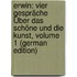 Erwin: Vier Gespräche Über Das Schöne Und Die Kunst, Volume 1 (German Edition)