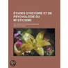 Etudes D'Histoire Et de Psychologie Du Mysticisme; Les Grands Mystiques Chr Tiens door Henri Delacroix