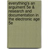 Everything's An Argument 5E & Research And Documentation In The Electronic Age 5E door John J. Ruszkiewicz