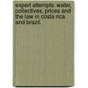 Expert Attempts: Water, Collectives, Prices and the Law in Costa Rica and Brazil. door Andrea Ballestero Salaverry