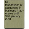Fia - Foundations Of Accounting In Business - Fab - Exams Until 31st January 2013 by Bpp Learning Media