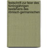 Festschrift zur Feier des fünfzigjährigen Bestehens des Römisch-germanischen . door Zentralmuseum Mainz Römisch-Germanisches