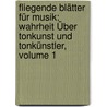 Fliegende Blätter Für Musik: Wahrheit Über Tonkunst Und Tonkünstler, Volume 1 door Johann Christian Lobe