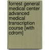 Forrest General Medical Center Advanced Medical Transcription Course [with Cdrom] door Donna L. Conerly-Stewart