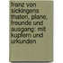 Franz Von Sickingens Thaten, Plane, Freunde Und Ausgang: Mit Kupfern Und Urkunden