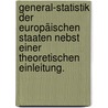 General-statistik der europäischen Staaten nebst einer theoretischen Einleitung. door Georg Norbert Schnabel
