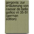 Gergovia: Zur Erläuterung Von Caesar De Bello Gallico Vii 35-51 (german Edition)