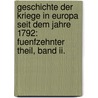 Geschichte Der Kriege In Europa Seit Dem Jahre 1792: Fuenfzehnter Theil, Band Ii. door Friedrich Wilhelm Von Schutz