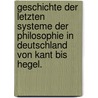 Geschichte der letzten Systeme der Philosophie in Deutschland von Kant bis Hegel. door Karl Ludwig Michelet