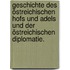 Geschichte des östreichischen Hofs und Adels und der östreichischen Diplomatie.