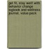 Get Fit, Stay Well! with Behavior Change Logbook and Wellness Journal, Value Pack