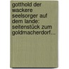 Gotthold Der Wackere Seelsorger Auf Dem Lande: Seitenstück Zum Goldmacherdorf... by Johann Georg Tobler