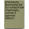 Griechische Geschichte Bis Zur Schlacht Bei Chaeroneia, Volume 2 (German Edition) by Busolt Georg