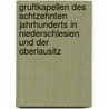 Gruftkapellen des achtzehnten Jahrhunderts in Niederschlesien und der Oberlausitz door Grundmann