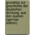 Grundrisz Zur Geschichte Der Deutschen Dichtung: Aus Den Quellen (German Edition)