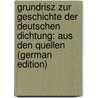 Grundrisz Zur Geschichte Der Deutschen Dichtung: Aus Den Quellen (German Edition) door Goedeke Karl