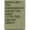 Göthe's Lehr- Und Wanderjahre in Weimar Und Italien (1775-1790) (German Edition) door Baumgartner Alexander