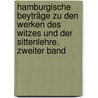 Hamburgische Beyträge zu den Werken des Witzes und der Sittenlehre, Zweiter Band door Onbekend