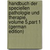 Handbuch Der Speciellen Pathologie Und Therapie, Volume 5,part 1 (German Edition) door Ludwig Karl Virchow Rudolf
