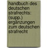 Handbuch Des Deutschen Strafrechts: (supp.) Ergänzungen Zum Deutschen Strafrecht door Franz Von Holtzendorff