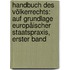 Handbuch Des Völkerrechts: Auf Grundlage Europäischer Staatspraxis, Erster Band