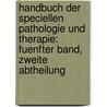 Handbuch der Speciellen Pathologie und Therapie: fuenfter Band, zweite Abtheilung door Rudolf Virchow