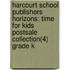 Harcourt School Publishers Horizons: Time For Kids Postsale Collection(4) Grade K