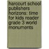 Harcourt School Publishers Horizons: Time For Kids Reader Grade 3 World Monuments