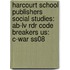 Harcourt School Publishers Social Studies: Ab-Lv Rdr Code Breakers Us: C-War Ss08