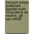 Harcourt School Publishers Spanish Math: Ntl/Ca Blw-Lv Rdr Recorre.. G6 Spn Mth09