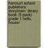Harcourt School Publishers Storytown: Library Book (5 Pack) Grade 1 Hello, House!