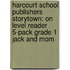 Harcourt School Publishers Storytown: On Level Reader 5-Pack Grade 1 Jack And Mom