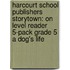Harcourt School Publishers Storytown: On Level Reader 5-Pack Grade 5 A Dog's Life