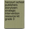Harcourt School Publishers Storytown: Strategic Intervention Resource Kit Grade 3 by Hsp