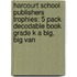 Harcourt School Publishers Trophies: 5 Pack Decodable Book Grade K A Big, Big Van
